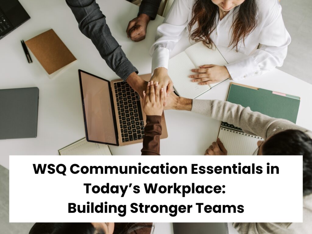 Communication Essentials in Today’s Workplace: Building Stronger Teams