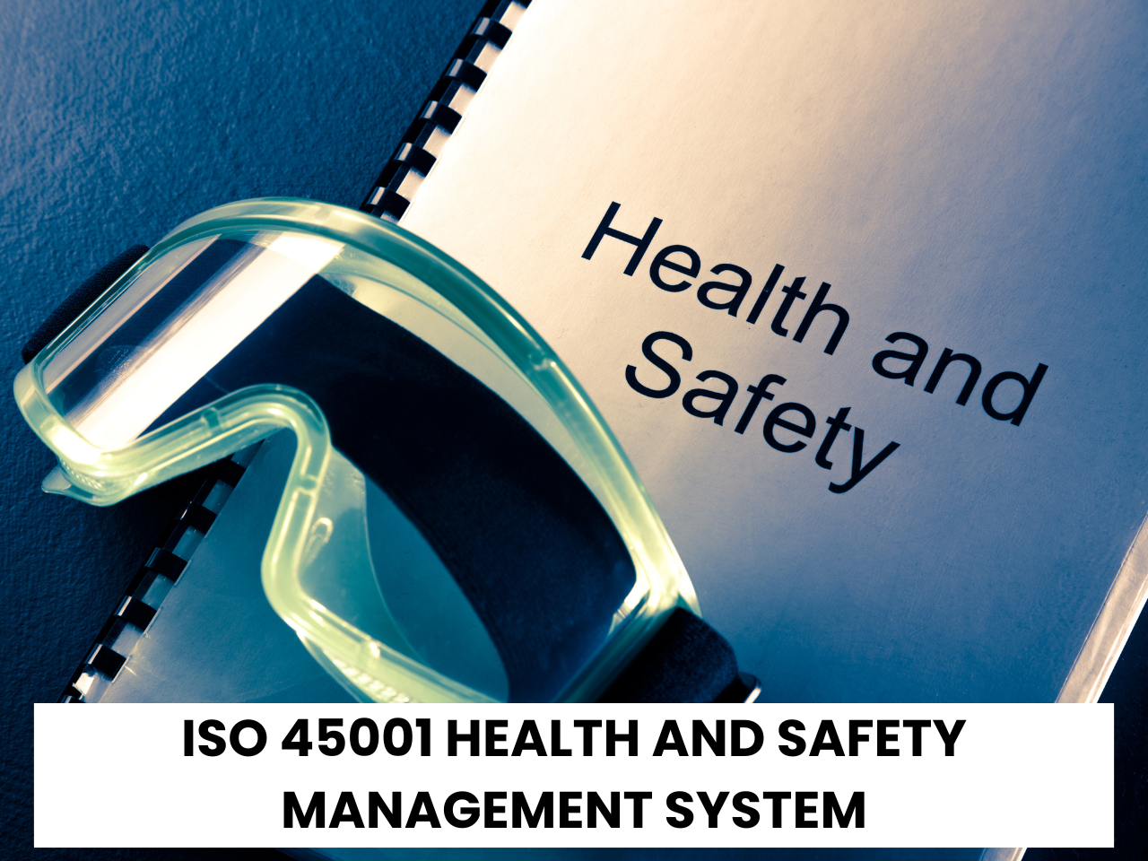 ISO45001 HEALTH AND SAFETY MANAGEMENT SYSTEM