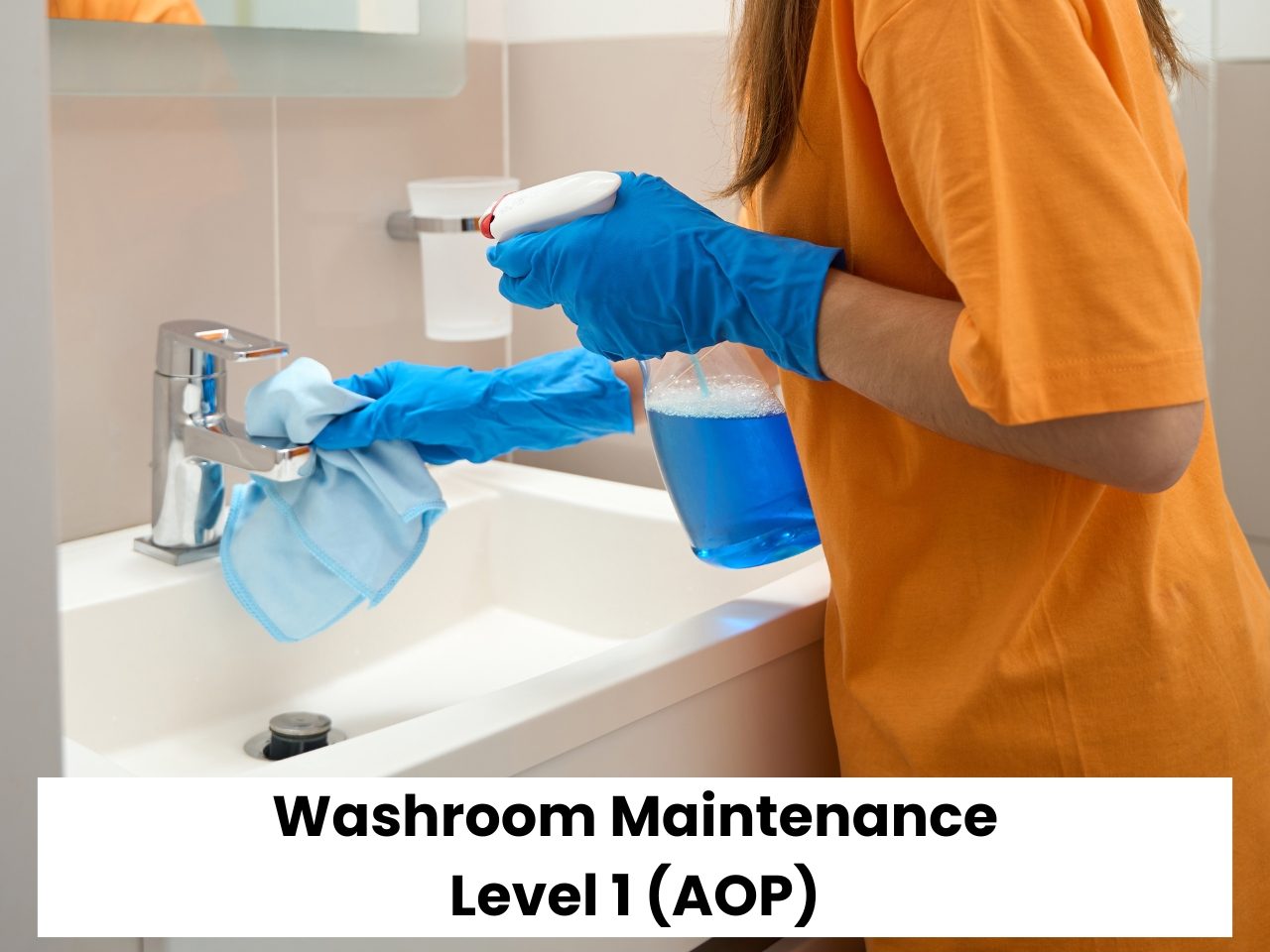 Washroom Maintenance (Level 1) AOP